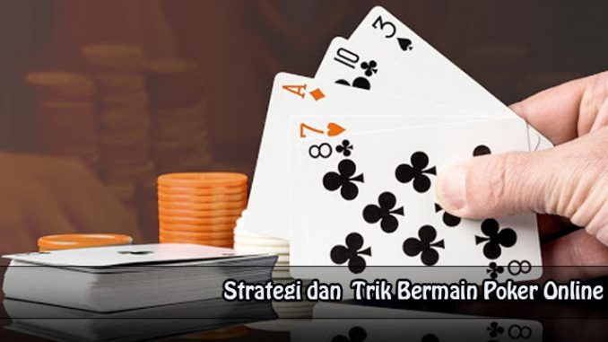 Trik-Bermain-Poker-Online